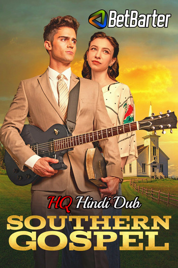 Southern Gospel (2023) Hindi (HQ-Dub) Dual Audio 1080p 720p 480p HDRip HEVC