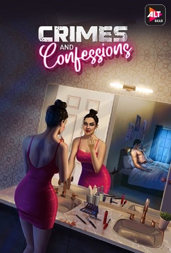 Crimes And Confessions 2021 Hindi Season S01 Complete 480p 720p 1080p HDRip ESubs
